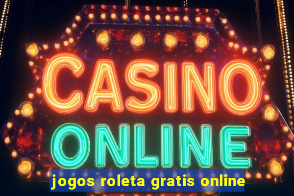 jogos roleta gratis online